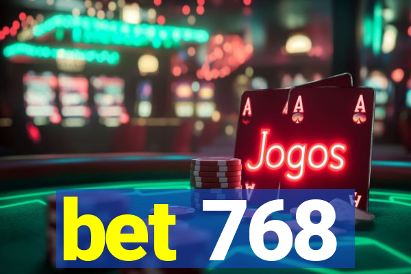 bet 768